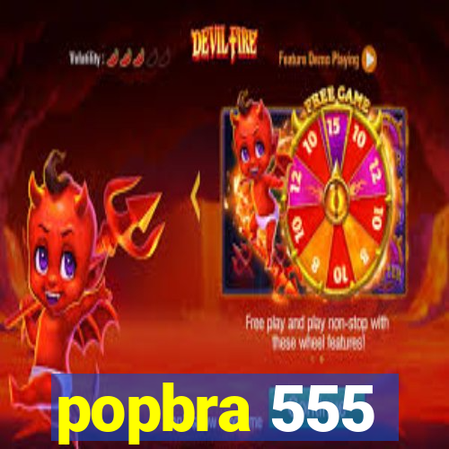 popbra 555